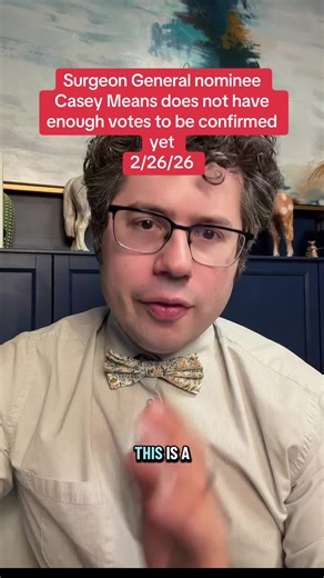 The surgeon general nominee Casey Means does not have enough votes to be confirmed by the Senate at this time. ##publichealth##tiktokdoc##learnontiktok