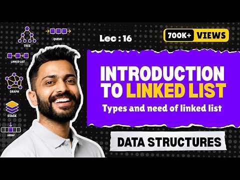 Lec-16: Introduction to Linked List | Types and Need of linked list | data structures
