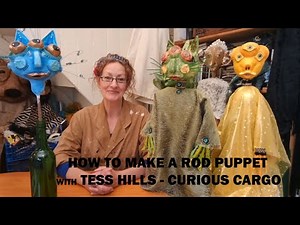 HOW TO MAKE A ROD PUPPET WITH TESS HILLS CURIOUS CARGO