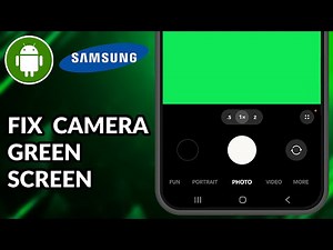 How To Fix Samsung Camera Green Screen Problem
