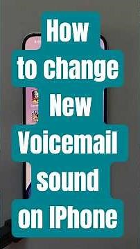 How to change New Voicemail sound on IPhone