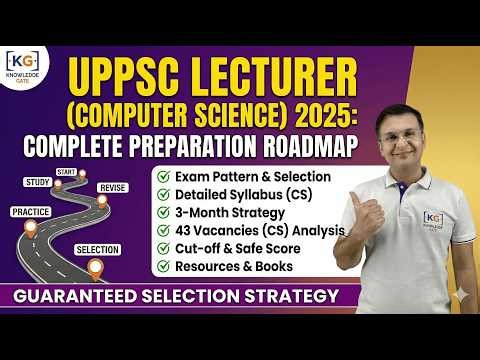 "UPPSC Lecturer (Computer Science) 2025: The Complete Preparation Roadmap"