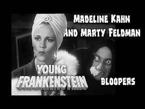 Madeline Kahn’s Young Frankenstein Bloopers