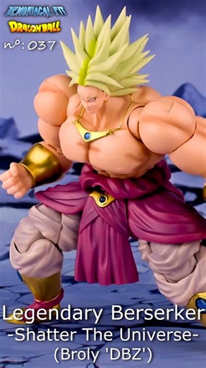 Legendary Berserker -Shatter The Universe- (Broly 'DBZ') Demoniacal Fit SHF | DBZ | 2025 | nº 037