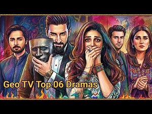 Geo TV Top 6 Hit Dramas | 6 SuperHit Pakistani Dramas You Must Watch