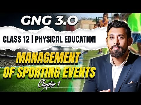 MANAGEMENT OF SPORTING EVENTS | ONE SHOT | Class 12 | Physical Education | Chapter 1