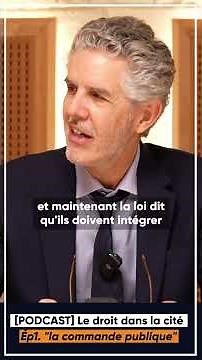 « La commande publique » - Écoutez l'épisode 1 du podcast Le droit dans la cité