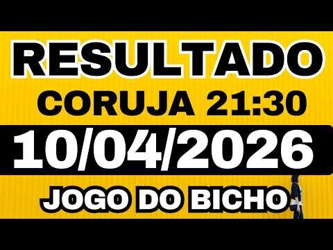 Resultado do jogo do bicho ao vivo -CORUJA 21:30H 10/04/2026