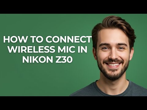 How to Connect Wireless Mic In Nikon Z30 - GUIDE!