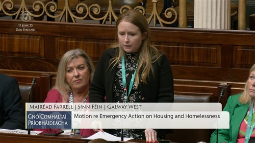 Deputy Mairead Farrell - speech from 17 Jun 2025 Private Members' Business (Sinn Féin): Motion re Emergency Action on Housing and Homelessness | VideoParliament Ireland