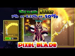 ✨Pixel Blade ⚔️ | Try Get Best Sword - SOLAR | 50+ Chests | Test Nhân Phẩm | Roblox