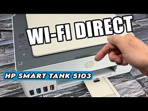 HP Smart Tank 5103 : Wi-Fi Direct Setup & Connect