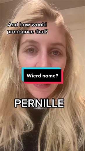 Pernille: Pronunciation Struggles and Misnomers
