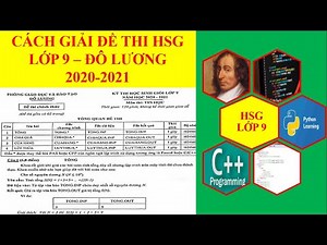 CÁCH GIẢI ĐỀ THI HỌC SINH GIỎI TIN HỌC LỚP 9 HUYỆN ĐÔ LƯƠNG 2020 -2021 | Nguyễn Xuân Hồng IT
