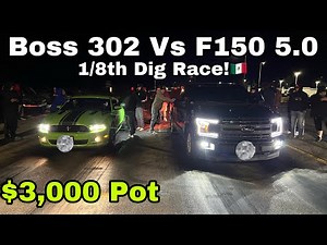 Boss 302 Vs F150 5.0 | 1/8 Drag Race! $3,000 Pot #Ford #Coyote #Mustang