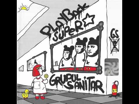 Grupul Sanitar - Playback Superstar (2003) |ALBUM COMPLET|