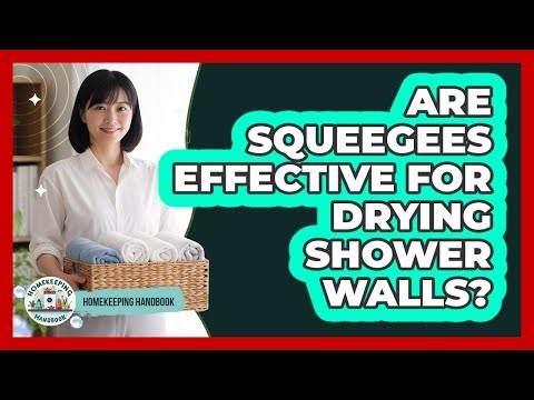 Are Squeegees Effective For Drying Shower Walls?