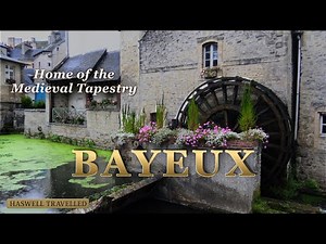 Bayeux – Home of the Legendary Medieval Tapestry | France 4K