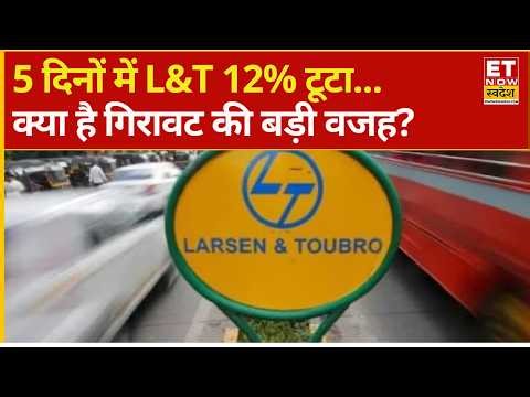 L&T shares fall | L&T fell 12% in 5 days, what is the reason for the decline? | Explained | Larse...
