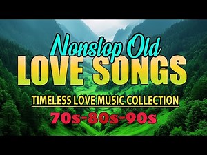 100 Timeless Love Songs ~ Love Songs 80s 90s • Oldies But Goodies 💕 Soft Romantic to Fall in Love