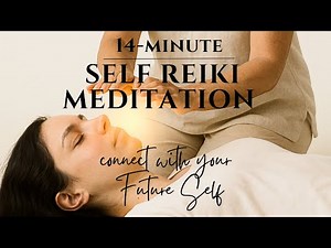 14-Min Self Reiki Meditation to Connect with Your Future Self | Guided Energy Healing