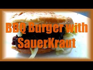How to make a great BBQ Hamburger with SauerKraut Mustard and Relish