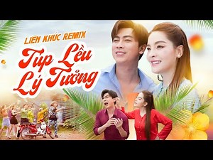 Liên Khúc Túp Lều Lý Tưởng Remix - Saka Trương Tuyền & Hồ Việt Trung | Liên Khúc Nhạc Trẻ Remix hot