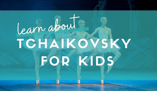 Learn About Tchaikovsky for Kids - Dynamic Music Teaching