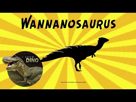 Wannanosaurus: Dinosaur of the Day