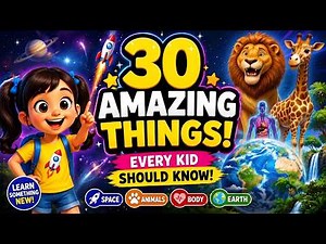 30 Amazing Things Every Kid Should Know! 🌍🚀 | Fun Facts for Kids | Learn & Explore