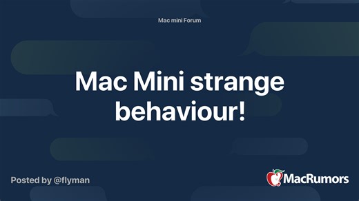 Mac Mini strange behaviour!