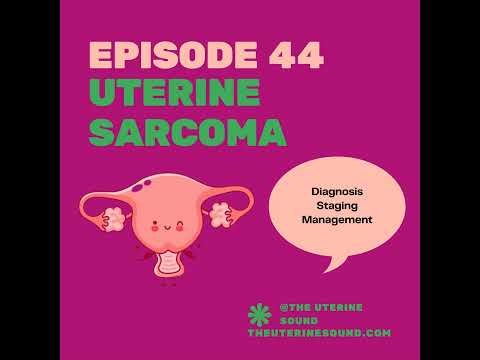 Episode 44: Uterine Sarcoma