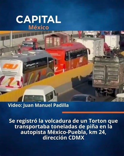A Torton truck carrying tons of pineapples overturned on the Mexico-Puebla highway