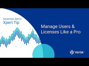 Xactimate Admin Xpert Tip: Manage Users & Licenses Like a Pro
