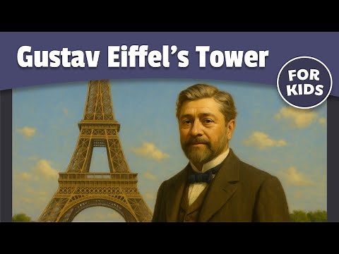 The Story of Gustav Eiffel's Tower | History for Kids
