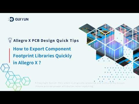 05.How to Export Component Footprint Libraries Quickly in Allegro X ?