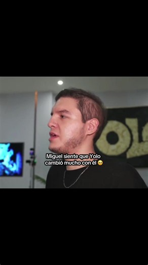 Miguel siente que Yolo cambió mucho con él