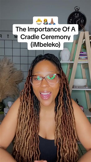 The Importance Of A Cradle Ceremony (iMbeleko)