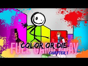 Color or Die chapter 1 Roblox | Full Gameplay | walkthrough easy to view