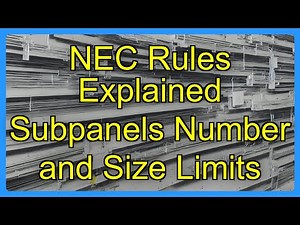 NEC Rules Explained Subpanels Number and Size Limits