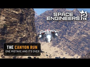 The Canyon Run, One Mistake and It’s Over - Space Engineers 2