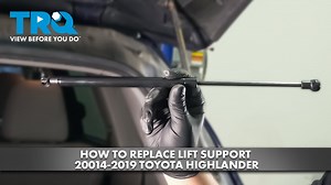 How to Replace Lift Supports 2014-2019 Toyota Highlander