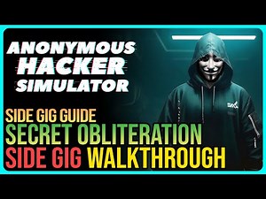 Secret Obliteration – Anonymous Hacker Simulator