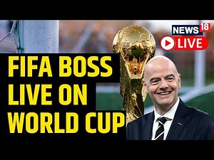 FIFA Boss Live On World Cup | Qatar World Cup | FIFA World Cup | Gianni Infantino | News18 Live