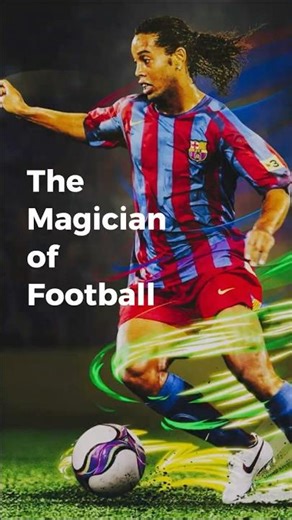 The Magician of Football: Ronaldinho’s Unreal Passes
