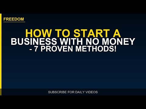 How to Start a Business with NO Money - 7 Proven Methods!