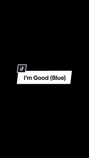 I'm Good - Lyrics, Song, and Feeling Alright