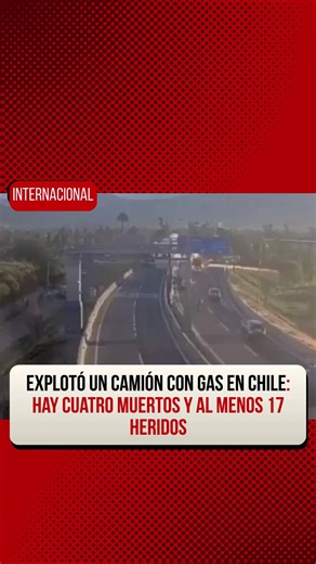 Explotó un camión con gas en Chile: hay cuatro muertos y al menos 17 heridos. 🚨Una fuerte explosión sacudió este jueves una autopista de Santiago de Chile cuando un camión que transportaba gas estalló entre las comunas de Renca y Quilicura. El siniestro dejó al menos cuatro personas fallecidas y más de 17 heridos, según el primer balance oficial, aunque reportes posteriores elevaron el número de lesionados a cerca de 20. La detonación provocó una enorme llamarada y una densa columna de humo que