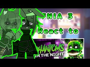 FNIA 3 React to FNAF song [Phantoms in the night] - I'm back in ready