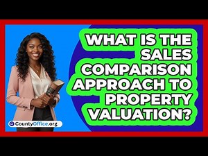 What Is The Sales Comparison Approach To Property Valuation?